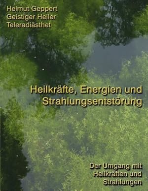 Seller image for Heilkrfte, Energien und Strahlungsentstrung for sale by BuchWeltWeit Ludwig Meier e.K.