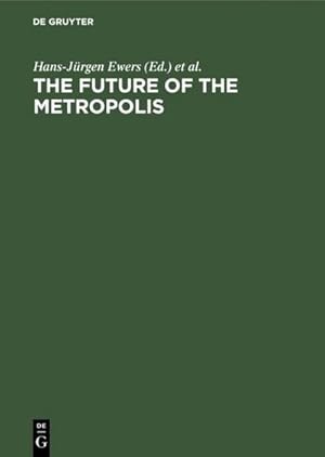 Imagen del vendedor de The Future of the Metropolis a la venta por BuchWeltWeit Ludwig Meier e.K.