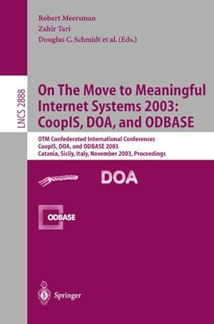 Seller image for On The Move to Meaningful Internet Systems 2003: CoopIS, DOA, and ODBASE for sale by BuchWeltWeit Ludwig Meier e.K.