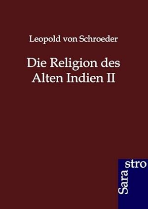Seller image for Die Religion des Alten Indien II for sale by BuchWeltWeit Ludwig Meier e.K.