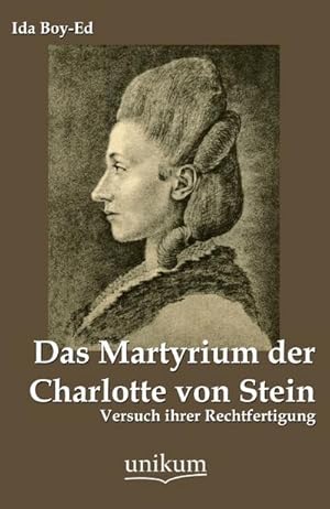 Imagen del vendedor de Das Martyrium der Charlotte von Stein a la venta por BuchWeltWeit Ludwig Meier e.K.
