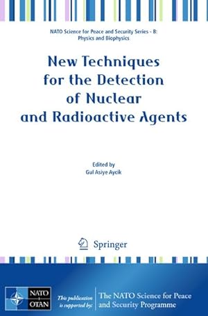 Bild des Verkufers fr New Techniques for the Detection of Nuclear and Radioactive Agents zum Verkauf von BuchWeltWeit Ludwig Meier e.K.