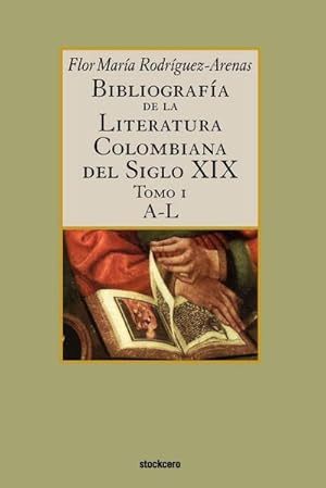 Seller image for Bibliografa de la literatura colombiana del siglo XIX - Tomo I (A-L) for sale by BuchWeltWeit Ludwig Meier e.K.