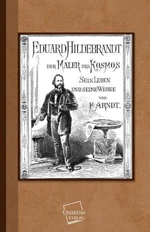 Image du vendeur pour Eduard Hildebrandt der Maler des Kosmos mis en vente par BuchWeltWeit Ludwig Meier e.K.