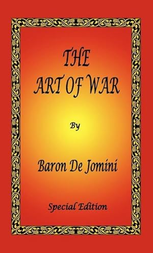 Image du vendeur pour The Art of War by Baron De Jomini - Special Edition mis en vente par BuchWeltWeit Ludwig Meier e.K.
