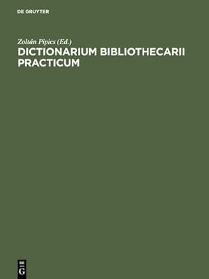 Bild des Verkufers fr Dictionarium bibliothecarii practicum zum Verkauf von BuchWeltWeit Ludwig Meier e.K.