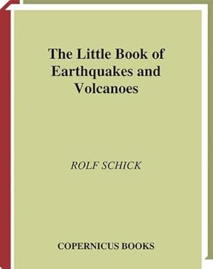 Bild des Verk�ufers f�r The Little Book of Earthquakes and Volcanoes zum Verkauf von BuchWeltWeit Ludwig Meier e.K.