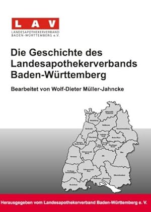 Image du vendeur pour Die Geschichte des Landesapothekerverbands Baden-Wrttemberg mis en vente par BuchWeltWeit Ludwig Meier e.K.