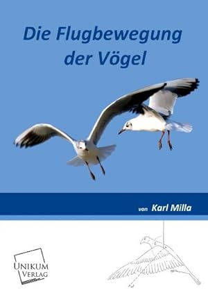 Imagen del vendedor de Die Flugbewegung der Vgel a la venta por BuchWeltWeit Ludwig Meier e.K.
