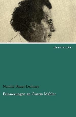 Bild des Verkufers fr Erinnerungen an Gustav Mahler zum Verkauf von BuchWeltWeit Ludwig Meier e.K.