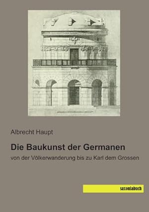 Immagine del venditore per Die Baukunst der Germanen venduto da BuchWeltWeit Ludwig Meier e.K.