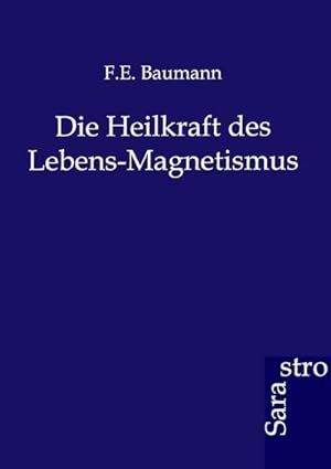 Immagine del venditore per Die Heilkraft des Lebens-Magnetismus venduto da BuchWeltWeit Ludwig Meier e.K.