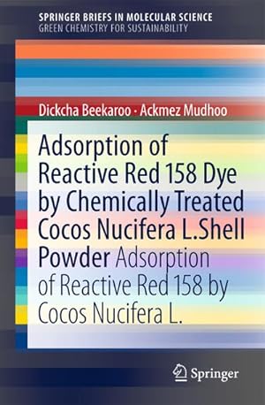 Image du vendeur pour Adsorption of Reactive Red 158 Dye by Chemically Treated Cocos Nucifera L. Shell Powder mis en vente par BuchWeltWeit Ludwig Meier e.K.