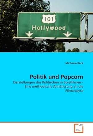 Image du vendeur pour Politik und Popcorn mis en vente par BuchWeltWeit Ludwig Meier e.K.