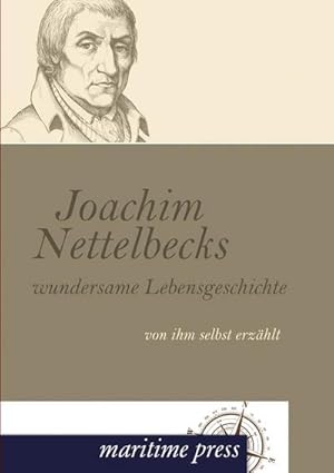 Imagen del vendedor de Joachim Nettelbecks wundersame Lebensgeschichte a la venta por BuchWeltWeit Ludwig Meier e.K.