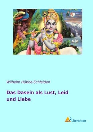 Immagine del venditore per Das Dasein als Lust, Leid und Liebe venduto da BuchWeltWeit Ludwig Meier e.K.