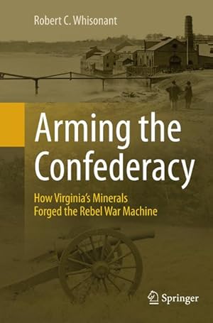 Immagine del venditore per Arming the Confederacy venduto da BuchWeltWeit Ludwig Meier e.K.