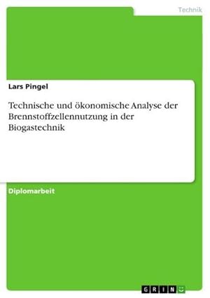 Imagen del vendedor de Technische und konomische Analyse der Brennstoffzellennutzung in der Biogastechnik a la venta por BuchWeltWeit Ludwig Meier e.K.
