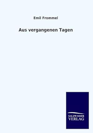 Seller image for Aus vergangenen Tagen for sale by BuchWeltWeit Ludwig Meier e.K.