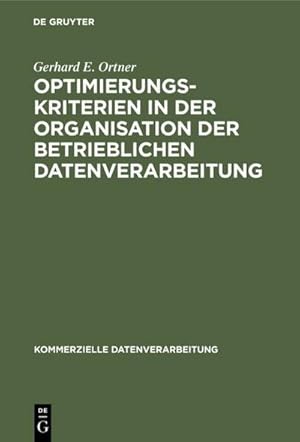 Immagine del venditore per Optimierungskriterien in der Organisation der betrieblichen Datenverarbeitung venduto da BuchWeltWeit Ludwig Meier e.K.