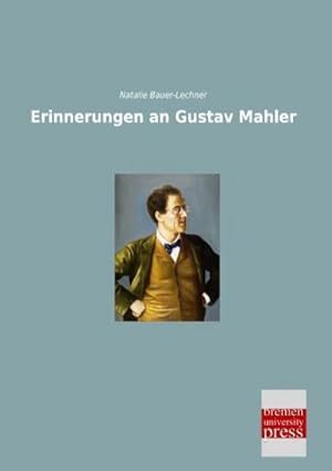 Bild des Verkufers fr Erinnerungen an Gustav Mahler zum Verkauf von BuchWeltWeit Ludwig Meier e.K.