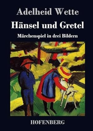 Bild des Verkufers fr Hnsel und Gretel zum Verkauf von BuchWeltWeit Ludwig Meier e.K.