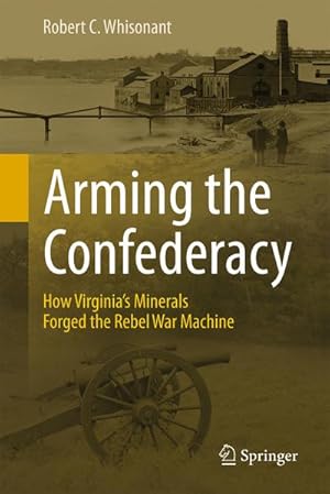 Seller image for Arming the Confederacy for sale by BuchWeltWeit Ludwig Meier e.K.