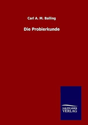 Seller image for Die Probierkunde for sale by BuchWeltWeit Ludwig Meier e.K.