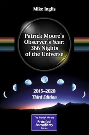 Bild des Verkufers fr Patrick Moores Observers Year: 366 Nights of the Universe zum Verkauf von BuchWeltWeit Ludwig Meier e.K.