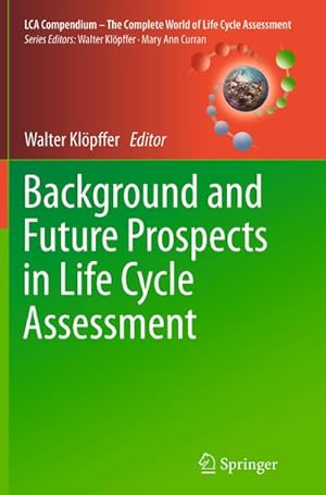 Seller image for Background and Future Prospects in Life Cycle Assessment for sale by BuchWeltWeit Ludwig Meier e.K.