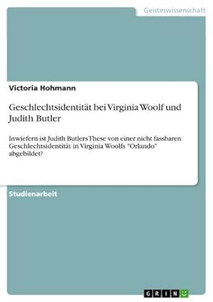 Imagen del vendedor de Geschlechtsidentitt bei Virginia Woolf und Judith Butler a la venta por BuchWeltWeit Ludwig Meier e.K.