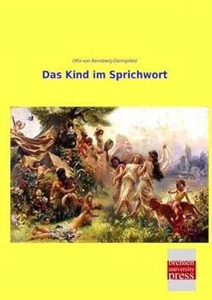 Image du vendeur pour Das Kind im Sprichwort mis en vente par BuchWeltWeit Ludwig Meier e.K.