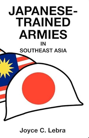 Seller image for Japanese-Trained Armies in Southeast Asia for sale by BuchWeltWeit Ludwig Meier e.K.