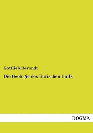 Bild des Verkufers fr Die Geologie des Kurischen Haffs zum Verkauf von BuchWeltWeit Ludwig Meier e.K.