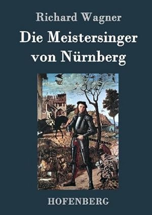 Bild des Verkufers fr Die Meistersinger von Nrnberg zum Verkauf von BuchWeltWeit Ludwig Meier e.K.