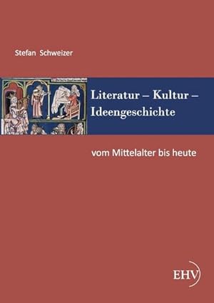 Immagine del venditore per Literatur - Kultur - Ideengeschichte: Vom Mittelalter bis heute venduto da BuchWeltWeit Ludwig Meier e.K.