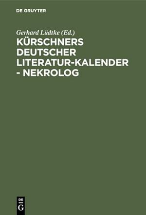 Seller image for Krschners Deutscher Literatur-Kalender - Nekrolog for sale by BuchWeltWeit Ludwig Meier e.K.
