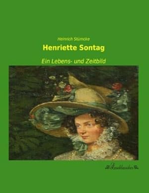 Imagen del vendedor de Henriette Sontag a la venta por BuchWeltWeit Ludwig Meier e.K.