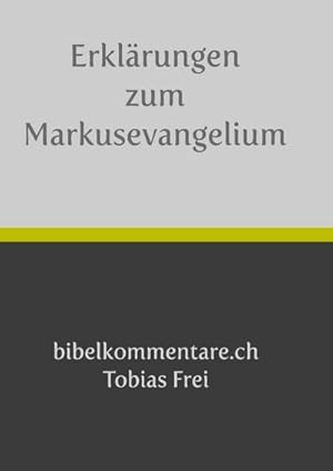Immagine del venditore per Erklrungen zum Markusevangelium venduto da BuchWeltWeit Ludwig Meier e.K.