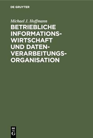 Imagen del vendedor de Betriebliche Informationswirtschaft und Datenverarbeitungsorganisation a la venta por BuchWeltWeit Ludwig Meier e.K.