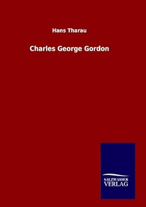 Seller image for Charles George Gordon for sale by BuchWeltWeit Ludwig Meier e.K.