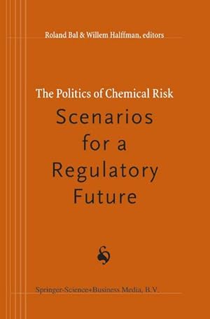 Bild des Verkufers fr The Politics of Chemical Risk: Scenarios for a Regulatory Future zum Verkauf von BuchWeltWeit Ludwig Meier e.K.