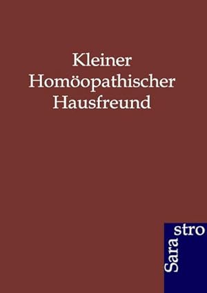 Seller image for Kleiner Homopathischer Hausfreund for sale by BuchWeltWeit Ludwig Meier e.K.