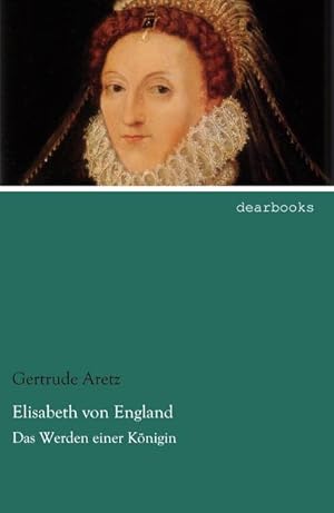 Immagine del venditore per Elisabeth von England venduto da BuchWeltWeit Ludwig Meier e.K.