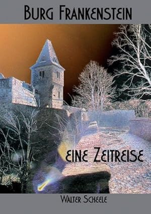 Imagen del vendedor de Burg Frankenstein - eine Zeitreise a la venta por BuchWeltWeit Ludwig Meier e.K.