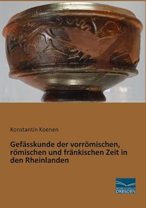 Imagen del vendedor de Gefsskunde der vorrmischen, rmischen und frnkischen Zeit in den Rheinlanden a la venta por BuchWeltWeit Ludwig Meier e.K.