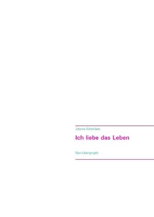 Seller image for Ich liebe das Leben for sale by BuchWeltWeit Ludwig Meier e.K.