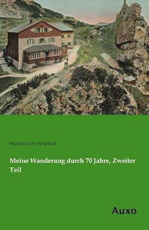 Bild des Verkufers fr Meine Wanderung durch 70 Jahre, Zweiter Teil zum Verkauf von BuchWeltWeit Ludwig Meier e.K.