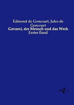 Imagen del vendedor de Gavarni, der Mensch und das Werk a la venta por BuchWeltWeit Ludwig Meier e.K.