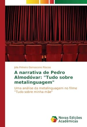 Imagen del vendedor de A narrativa de Pedro Almodvar: "Tudo sobre metalinguagem" a la venta por BuchWeltWeit Ludwig Meier e.K.